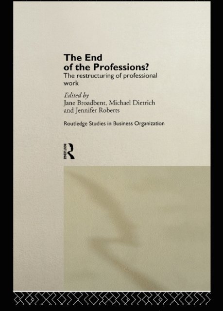Jennifer Roberts, Michael Dietrich, Jane Broadbent - End of the Professions?, E-bok