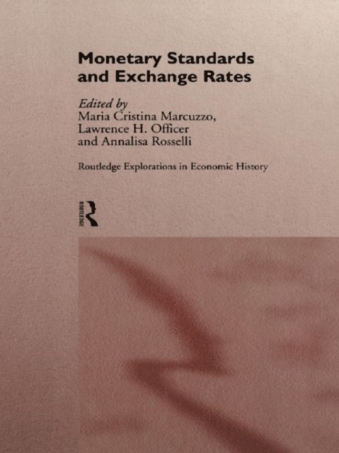 Lawrence H. Officer, Maria Cristina Marcuzzo - Monetary Standards and Exchange Rates, E-bok