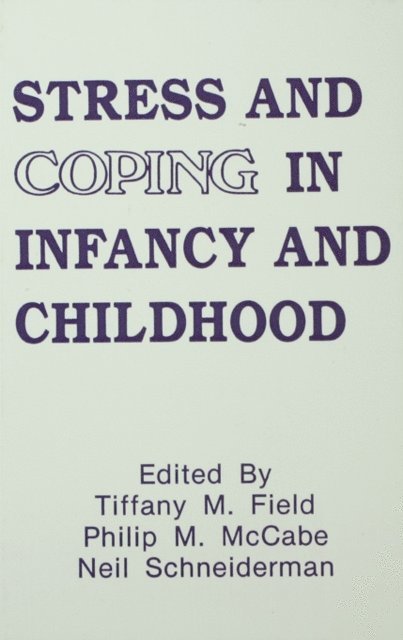 Neil Schneiderman, Philip Mccabe, Tiffany M. Field - Stress and Coping in Infancy and Childhood, E-bok