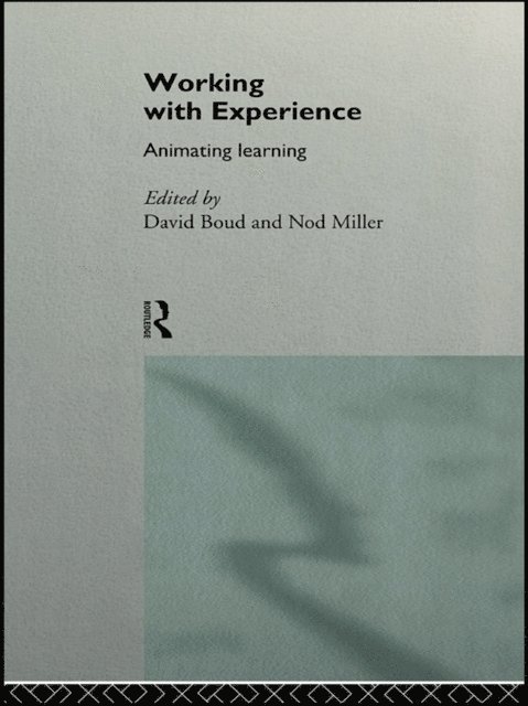 Nod Miller, David Boud - Working with Experience, E-bok