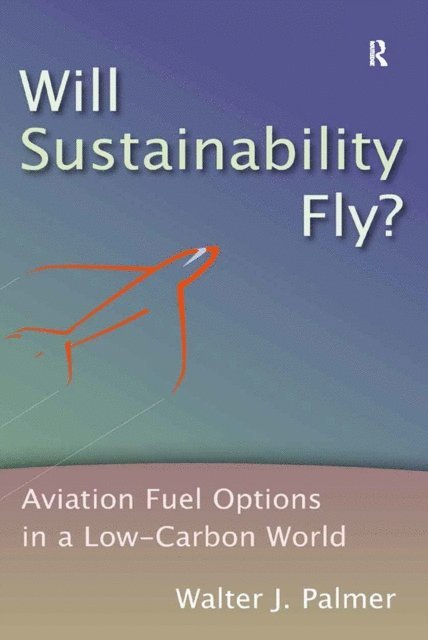 Walter J. Palmer - Will Sustainability Fly?, E-bok. Tillgänglighet: Lägg i varukorg