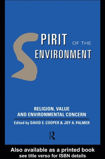Joy A Palmer, David E Cooper - Spirit of the Environment, E-bok