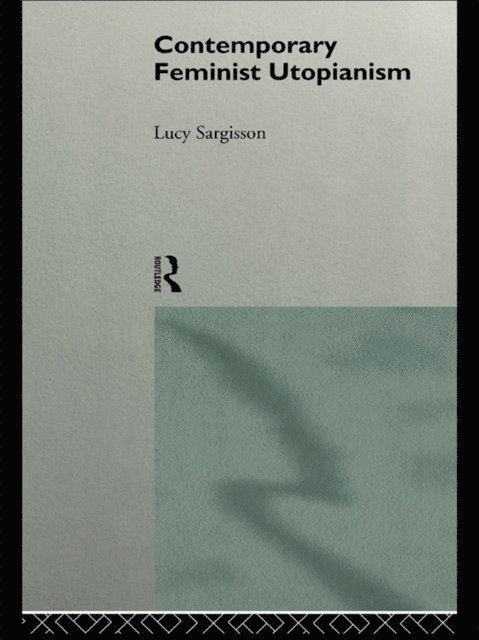 Lucy Sargisson - Contemporary Feminist Utopianism, E-bok