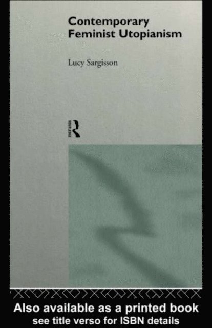 Lucy Sargisson - Contemporary Feminist Utopianism, E-bok