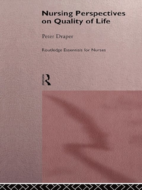 Peter Draper - Nursing Perspectives on Quality of Life, E-bok