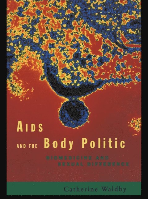 Catherine Waldby - AIDS and the Body Politic, E-bok