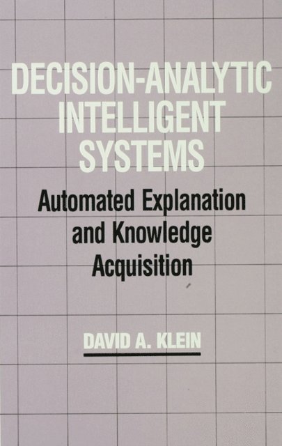 David A. Klein - Decision-Analytic Intelligent Systems, E-bok