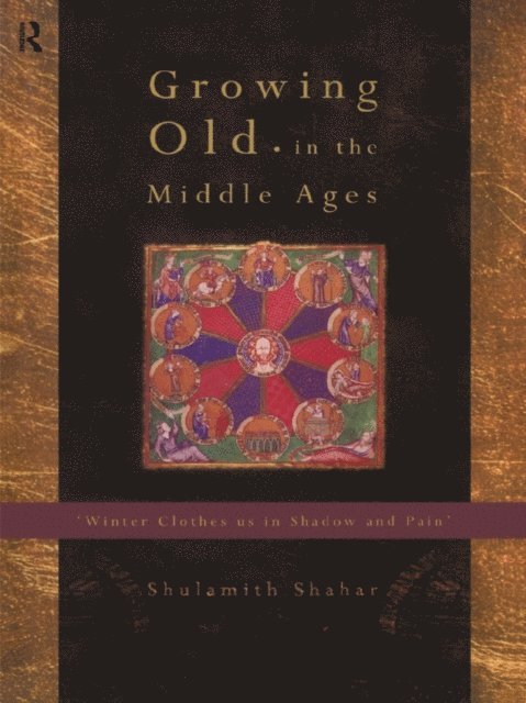 Shulamith Shahar - Growing Old in the Middle Ages, E-bok