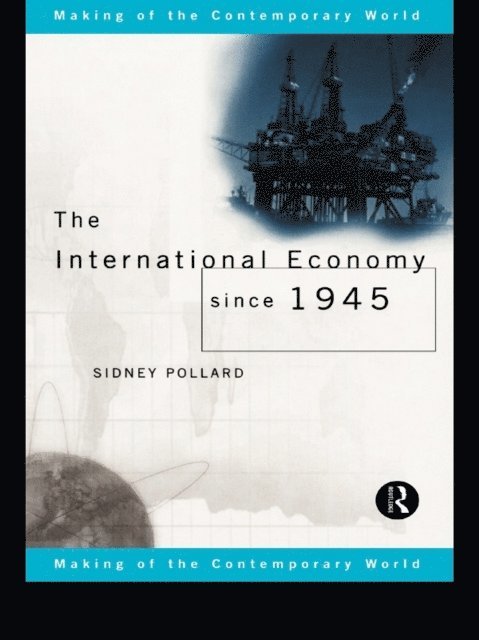 Sidney Pollard - International Economy since 1945, E-bok