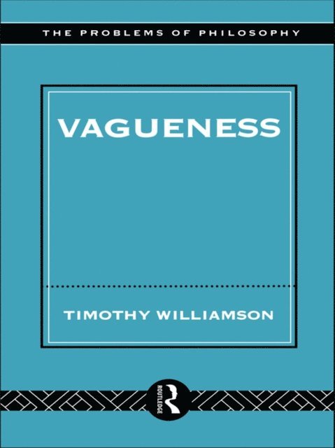 Timothy Williamson - Vagueness, E-bok