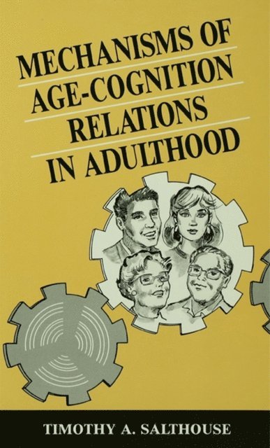 Timothy A. Salthouse - Mechanisms of Age-cognition Relations in Adulthood, E-bok