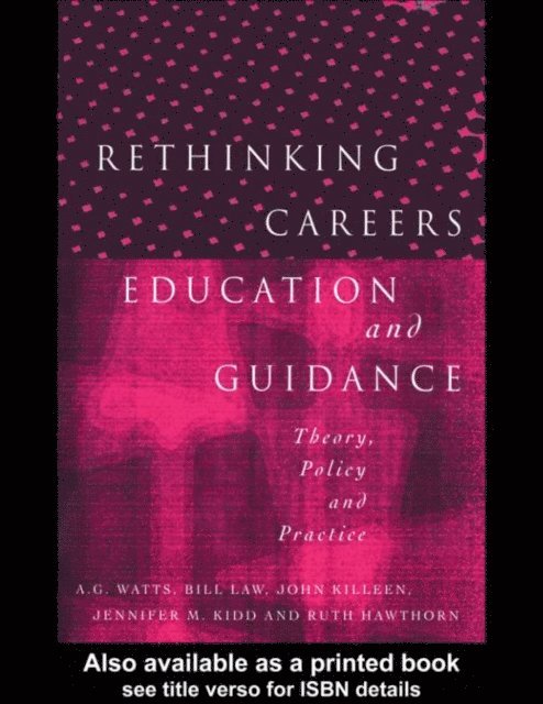 A. G. Watts, Bill Law, John Killeen, Jennifer M. Kidd, Ruth Hawthorn - Rethinking Careers Education and Guidance, E-bok