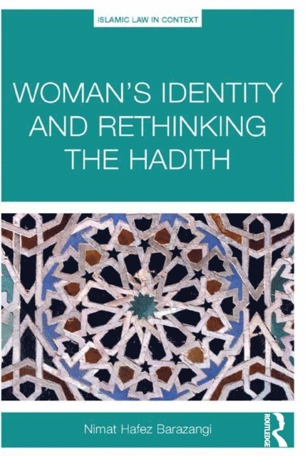 Nimat Hafez Barazangi - Woman's Identity and Rethinking the Hadith, E-bok
