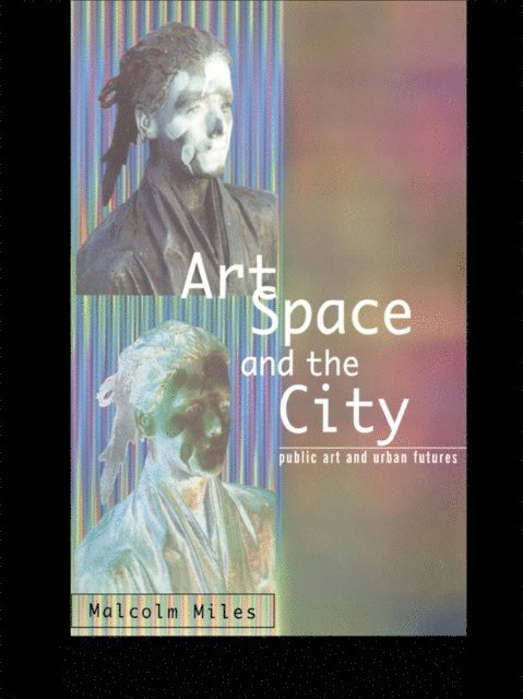 Malcolm Miles - Art, Space and the City, E-bok