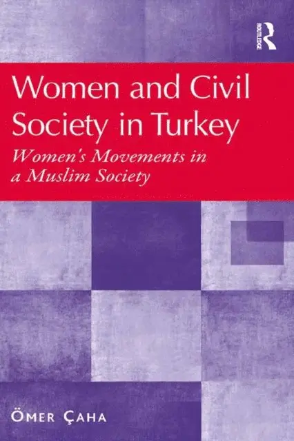 Omer Caha - Women and Civil Society in Turkey, E-bok. Tillgänglighet: Lägg i varukorg