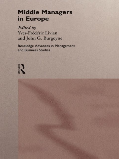 Yves-Frederic Livian, John G. Burgoyne - Middle Managers In Europe, E-bok