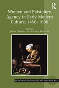 Women and Epistolary Agency in Early Modern Culture, 1450?1690