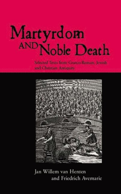 Jan Willem van Henten, Friedrich Avemarie - Martyrdom and Noble Death, E-bok