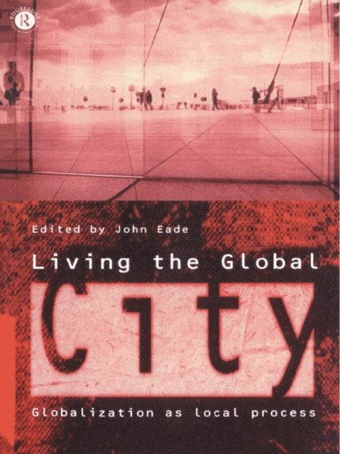 John Eade - Living the Global City, E-bok