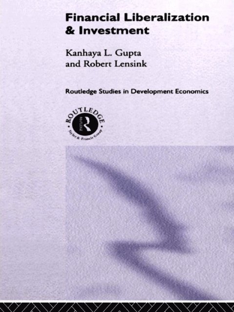 Robert Lensink, Kanhaya Gupta - Financial Liberalization and Investment, E-bok