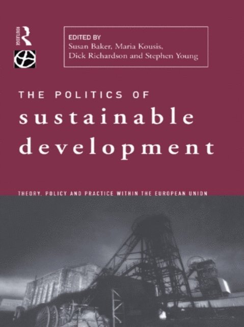 Susan Baker - Politics of Sustainable Development, E-bok