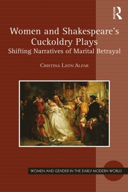 Cristina Leon Alfar - Women and Shakespeare's Cuckoldry Plays, E-bok