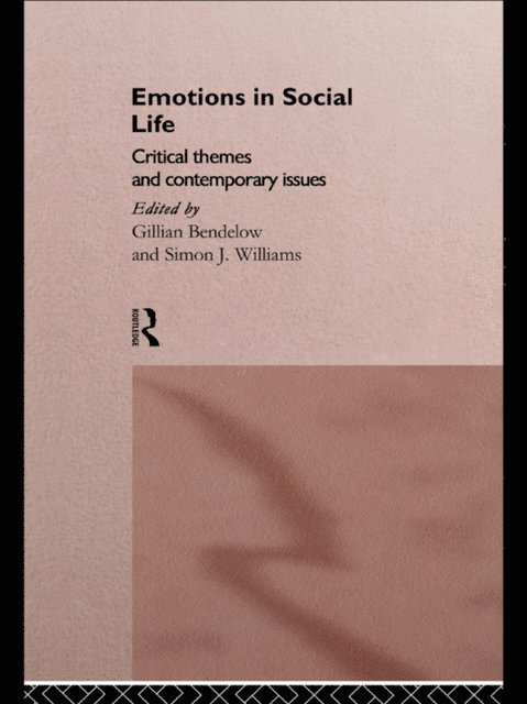 Simon J Williams, Gillian Bendelow - Emotions in Social Life, E-bok