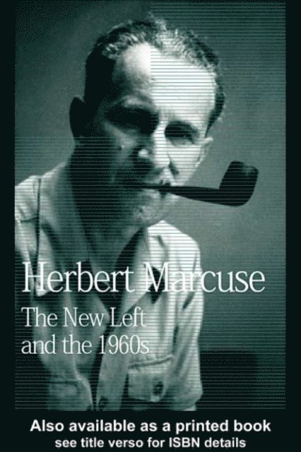 Herbert Marcuse, Douglas Kellner - New Left and the 1960s, E-bok