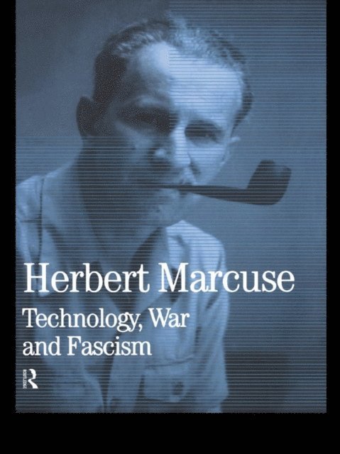 Herbert Marcuse, Douglas Kellner - Technology, War and Fascism, E-bok