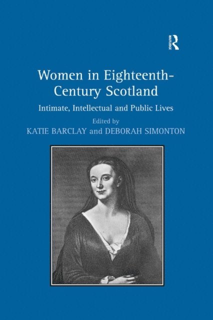 Deborah Simonton, Katie Barclay - Women in Eighteenth-Century Scotland, E-bok