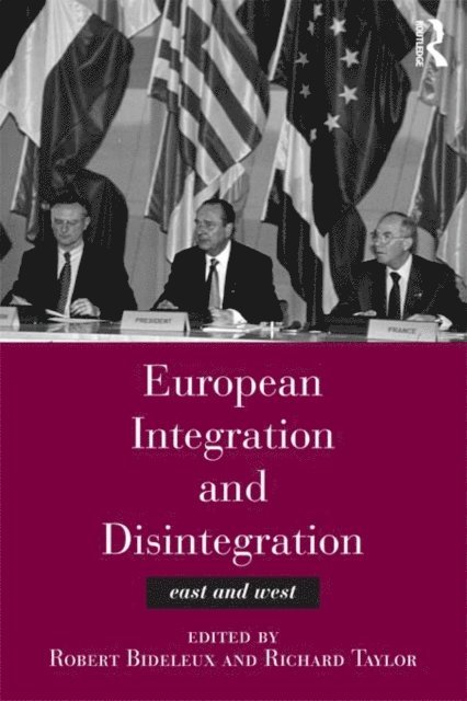 Richard Taylor, Professor Richard Taylor, Robert Bideleux - European Integration and Disintegration, E-bok
