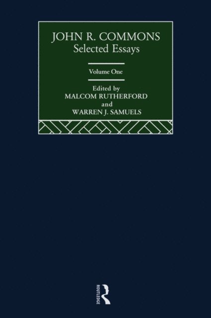 Warren Samuels, Malcolm Rutherford - John R. Commons: Selected Essays, E-bok