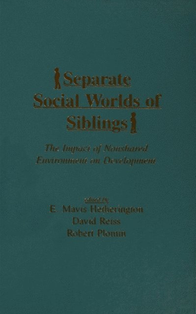 Robert Plomin, David Reiss, E. Mavis Hetherington - Separate Social Worlds of Siblings, E-bok