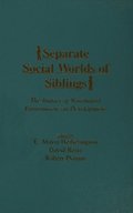Separate Social Worlds of Siblings