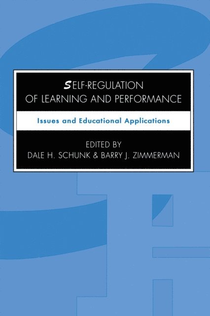 Barry J. Zimmerman, Dale H. Schunk - Self-regulation of Learning and Performance, E-bok