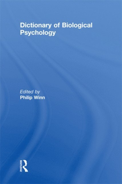 Philip Winn - Dictionary of Biological Psychology, E-bok