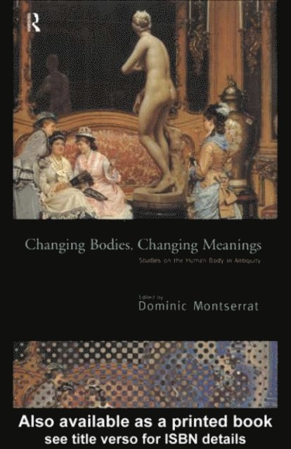 Dominic Montserrat - Changing Bodies, Changing Meanings, E-bok