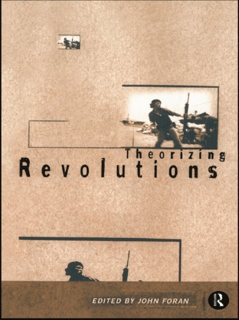 John Foran - Theorizing Revolutions, E-bok