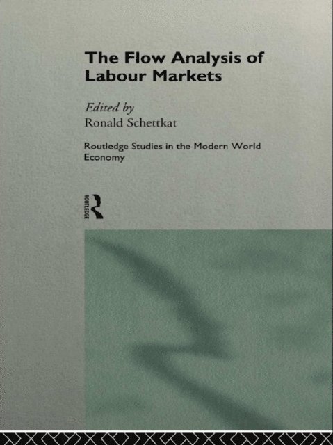 Ronald Schettkat - Flow Analysis of Labour Markets, E-bok