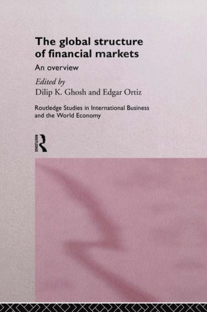 Edgar Ortiz, Dilip K Ghosh*Cnp*, Dilip K. Ghosh - Global Structure of Financial Markets, E-bok