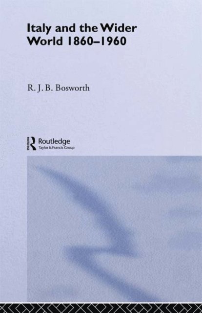 R.J.B. Bosworth - Italy and the Wider World, E-bok