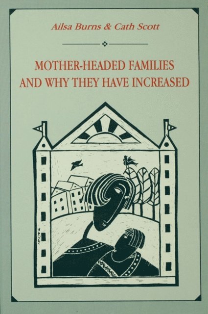 Catherine Scott, Cath Scott, Ailsa Burns - Mother-headed Families and Why They Have Increased, E-bok