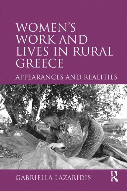 Gabriella Lazaridis - Women's Work and Lives in Rural Greece, E-bok