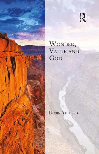 Robin Attfield - Wonder, Value and God, E-bok