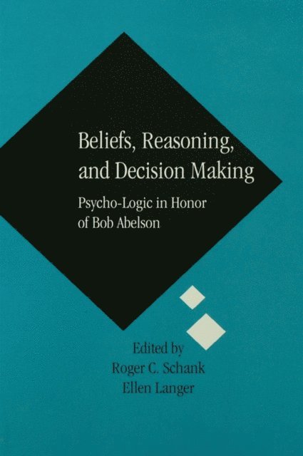 Ellen Langer, Roger C. Schank - Beliefs, Reasoning, and Decision Making, E-bok