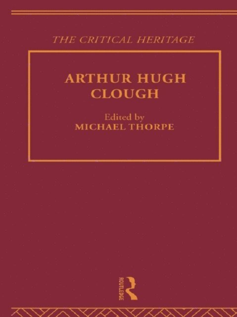 Michael Thorpe - Arthur Hugh Clough, E-bok