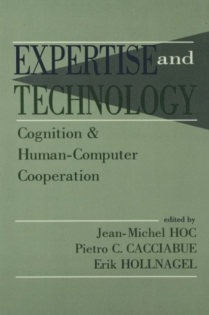 P. Carlo Cacciabue, Erik Hollnagel, Pietro C. Cacciabue, Jean-Michel Hoc - Expertise and Technology, E-bok