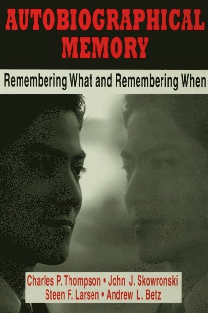 Andrew L. Betz, Steen F. Larsen, John J. Skowronski, Charles P. Thompson - Autobiographical Memory, E-bok