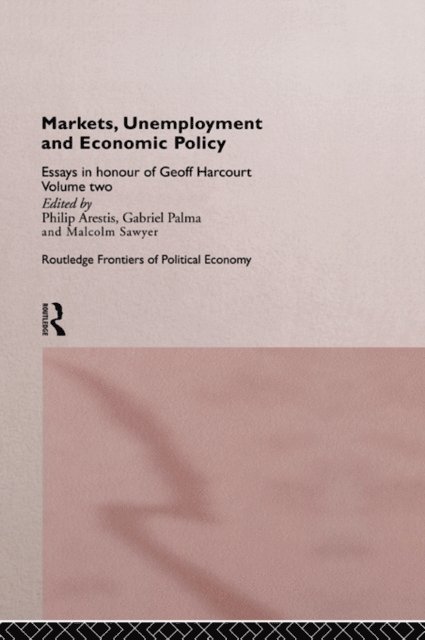 Malcolm Sawyer, Gabriel Palma, Philip Arestis - Markets, Unemployment and Economic Policy, E-bok