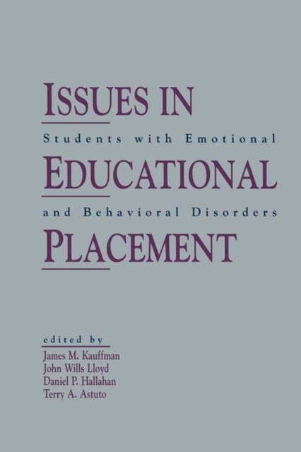 John Wills Lloyd, Terry A. Astuto, Daniel P. Hallahan, James M. Kauffman - Issues in Educational Placement, E-bok